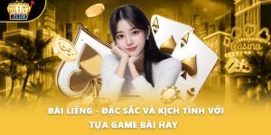 Bài Liêng - Đặc Sắc Và Kịch Tính Với Tựa Game Bài Hay  