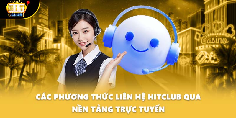Các phương thức liên hệ HITCLUB qua nền tảng trực tuyến