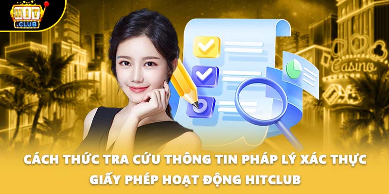 Cách thức tra cứu thông tin pháp lý xác thực giấy phép hoạt động HITCLUB