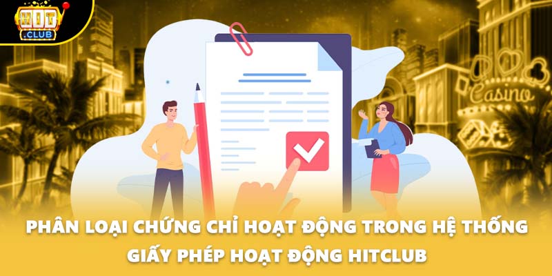 Phân loại chứng chỉ hoạt động trong hệ thống giấy phép hoạt động HITCLUB