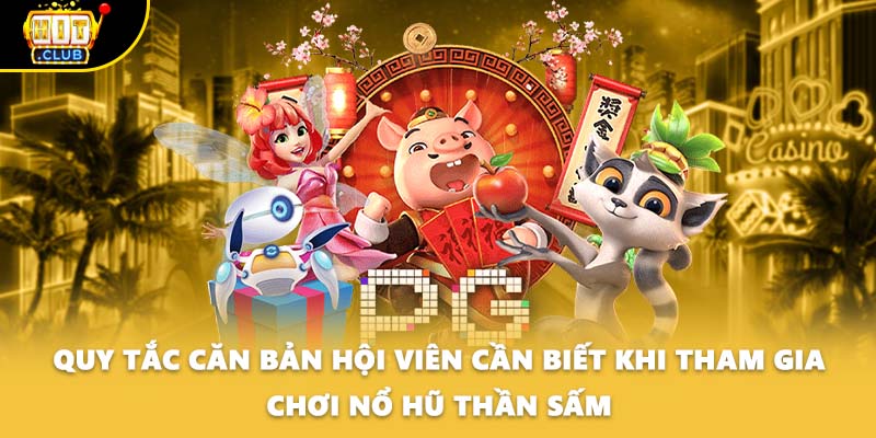 Quy tắc căn bản hội viên cần biết khi tham gia chơi nổ hũ Thần Sấm