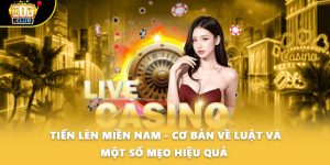 Tiến Lên Miền Nam - Cơ Bản Về Luật Và Một Số Mẹo Hiệu Quả 