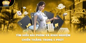 Tìm Hiểu Bài Phỏm Và Kinh Nghiệm Chiến Thắng Trong 5 Phút 