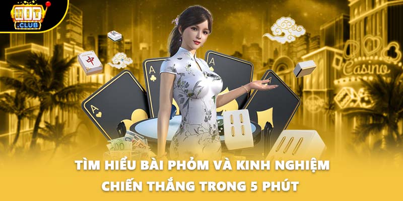 Tìm Hiểu Bài Phỏm Và Kinh Nghiệm Chiến Thắng Trong 5 Phút 